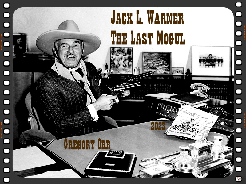 2023-10-19 Jack L. Warner: The Last Mogul